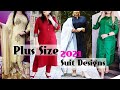 Beautiful Suit Design Ideas For Plus Size Women 2021 || Latest Punjabi Suits  || by Look Stylish