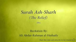 Surah Ash Sharh The Relief   094   Ali Abdur Rahman al Huthaify   Quran Audio