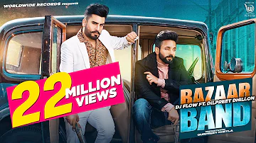 BAZAAR BAND |  DJ FLOW | DILPREET DHILLON | (OFFICIAL VIDEO)  LATEST PUNJABI SONGS | 4K