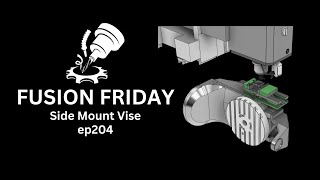 Fusion Friday: Side Mount Vise Machine Sim Build