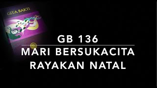 GB 136 Mari Bersukacita Rayakan Natal - Gita Bakti