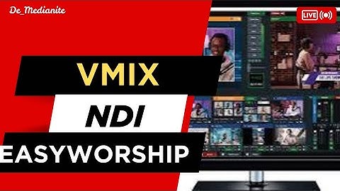 How to Connect Easyworship to Vmix using NDI