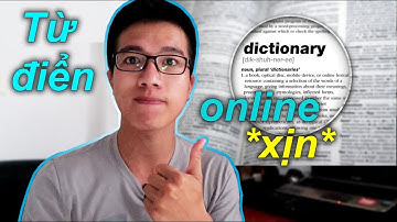 TỪ ĐIỂN ONLINE CHUẨN NHẤT ĐỂ HỌC TIẾNG ANH? - HƯỚNG DẪN DÙNG TRÊN PC VÀ ĐIỆN THOẠI