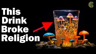 The Drink that Broke Religion