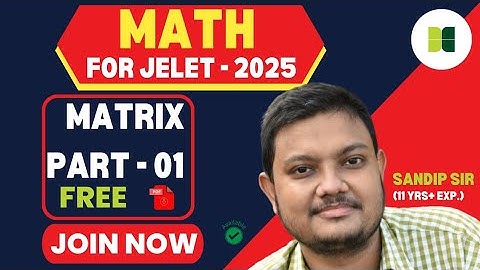 JELET 2025 | MATRIX ALGEBRA | PART 01 BY SANDIP SIR | JELET PREPARATION