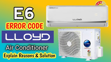 What is E6 error in Lloyd AC? | Lloyd split AC error code list | How to fix e6 error in split AC