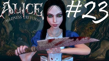 Alice: Madness Returns Playthrough part 23