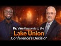 Dr. Conrad Vine Reacts to the Lake Union Conference Leadership Decision.