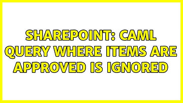 Sharepoint: CAML Query Where Items are Approved is Ignored