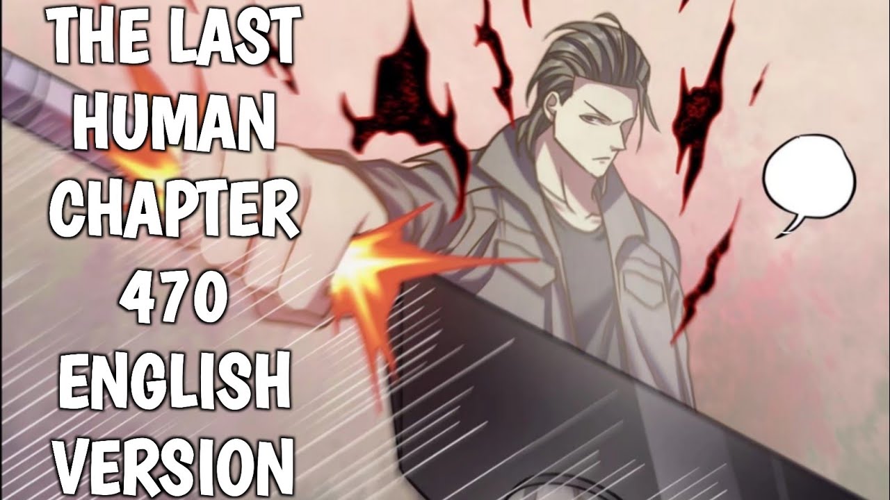 The Last Human Chapter 470 English Version - YouTube