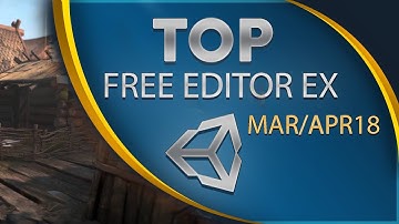 Top Free Unity Assets - Editor Extensions - March/April 2018