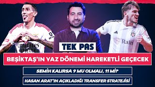 Beşiktaş'ın Transfer Stratejisi | Di Maria İhtimali, Semih Kılıçsoy'un Rolü