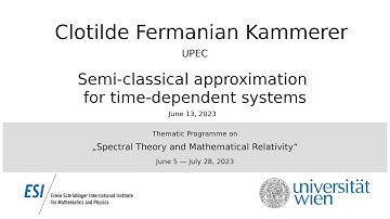Clotilde Fermanian Kammerer - Semi-classical approximation for time-dependent systems