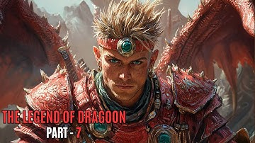 The Legend of Dragoon (Full Gameplay Walkthrough) Part - 7