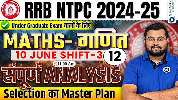 RRB NTPC 2024-25 | 10 June (Shift-2) | Maths Graduate Level Paper Analysis | NTPC Maths by Sahil sir
