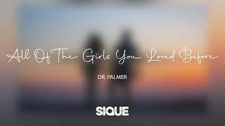 Sique & Dr. Palmer - All Of The Girls You Loved Before [Lounge Cover]