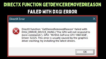 How to Fix DirectX Function Getdeviceremovedreason Failed With DXGI Error on Windows 11