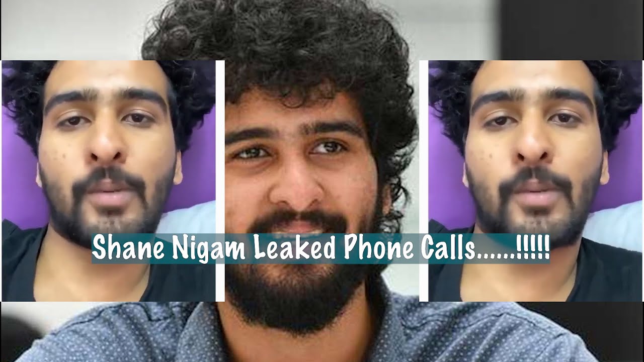 Shane Nigam Leaked Phone Calls - YouTube