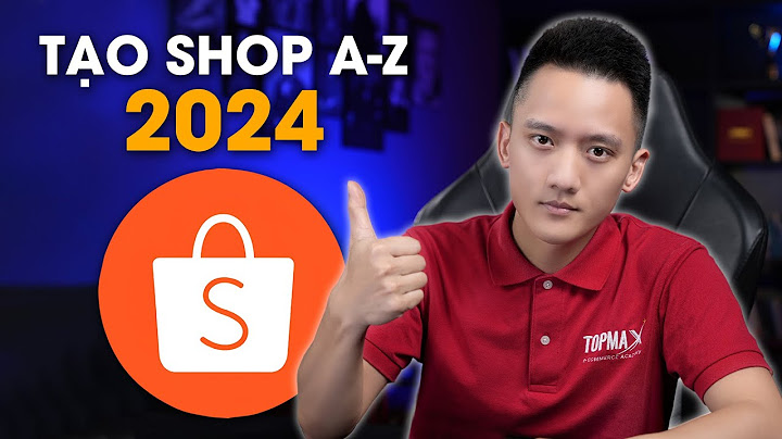 Cách bán hàng trên shopee như thế nào năm 2024