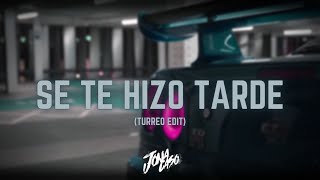 Se Te Hizo Tarde (Turreo Edit) - Jona Caso