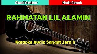 (Maher Zain) RAHMATAN LIL ALAMIN | Karaoke Nada Cowok