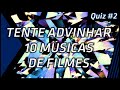 Quiz#2: Músicas de Filmes