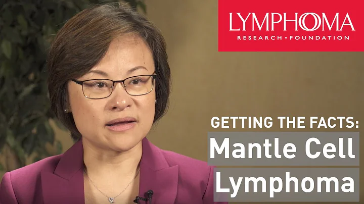 Understanding Mantle Cell Lymphoma with Jia Ruan, ...