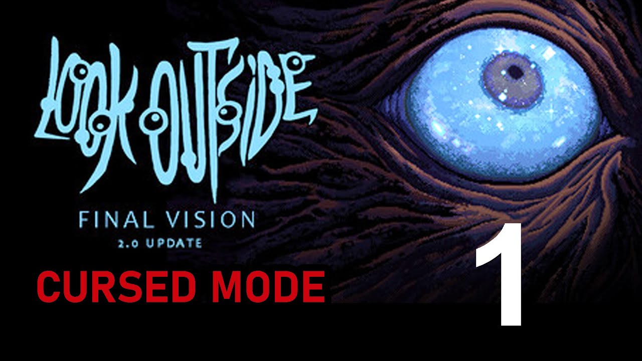 Learning the Cursed Mode! || Look Outside Final Vision [CURSED MODE ...