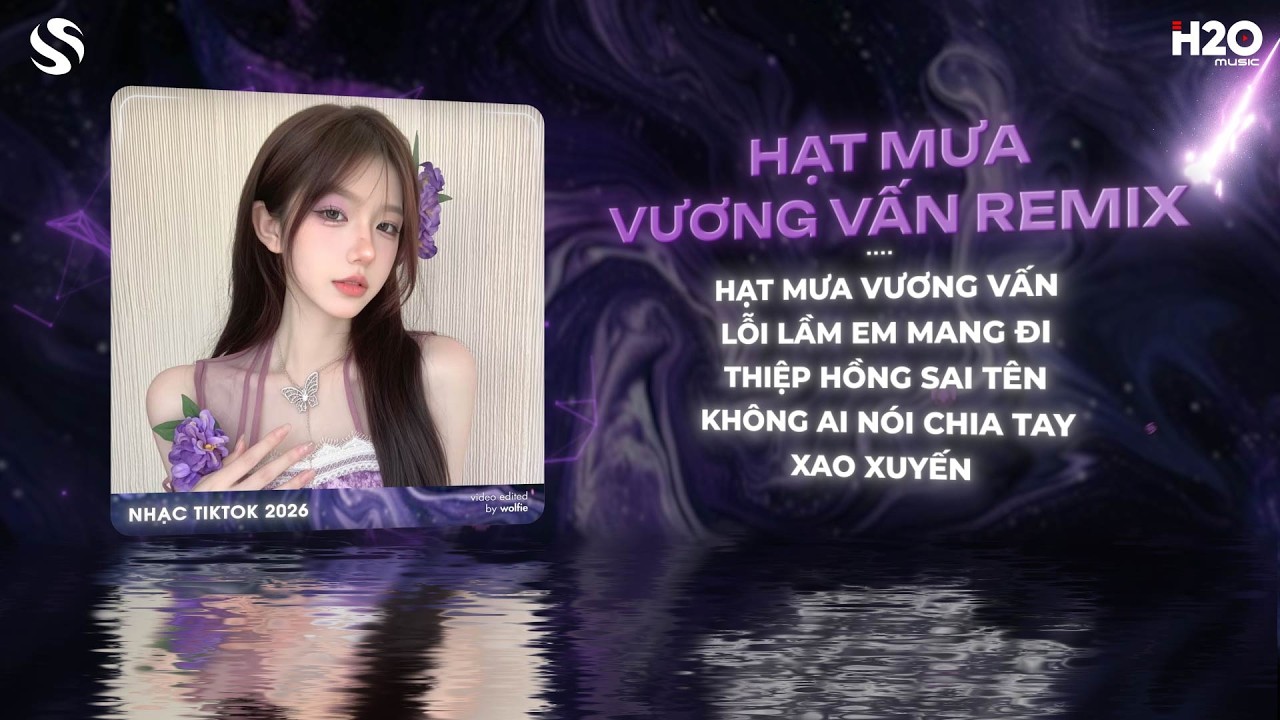 Hạt Mưa Vương Vấn Remix, Lỗi Lầm Em Mang Đi Remix🎼Có Những Nỗi Nhớ Khuất Sâu Trong Đêm Remix 2026