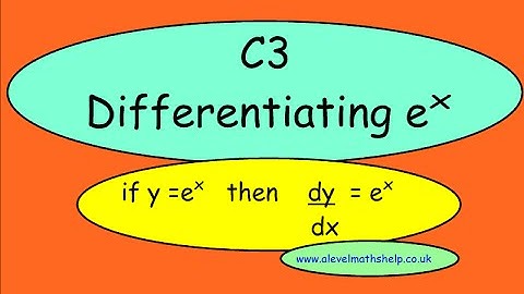 C3 Differentiating e^x video - exponential function - A2 - alevelmathshelp