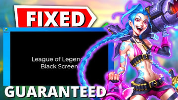 How To Fix League Of Legends Black Screen
