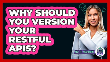 Why Should You Version Your RESTful APIs? - Next LVL Programming