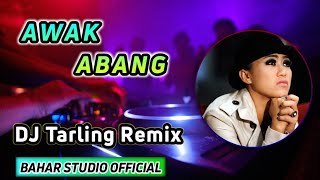 AWAK ABANG - WATY // DJ TARLING REMIX