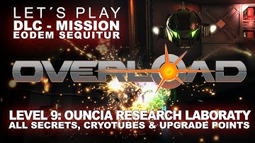 Overload *DLC* Playthrough | Level 9, OUNCIA RESEARCH LABORATORY  | ALL SECRETS | game walkthrough