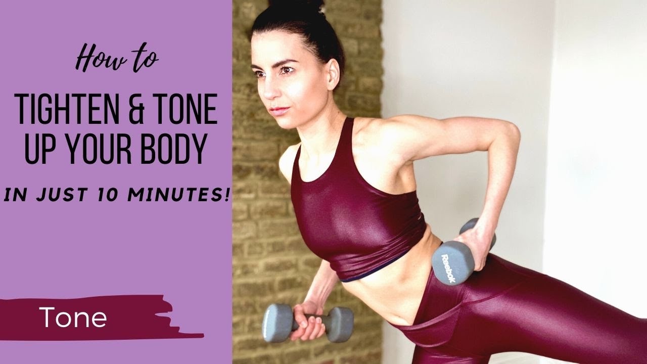 How to Tighten & Tone Up Your Body in Just 10 Minutes