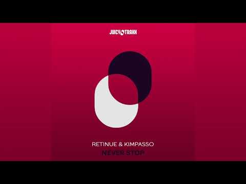 Watch Retinue & Kimpasso-Never Stop on YouTube