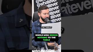 Single Mom Brings Nothing To The Table