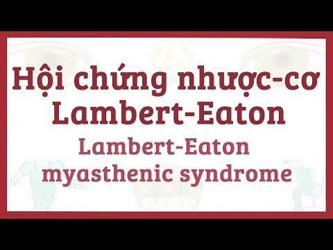 Hội chứng nhược-cơ Lambert-Eaton - nguyên nhân, triệu chứng, chẩn đoán, điều trị, bệnh lý