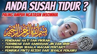 Susah Tidur? Dengarkan Ruqyah Pengantar Tidur Merdu Menenangkan Hati & Pikiran | Hilangkan stres