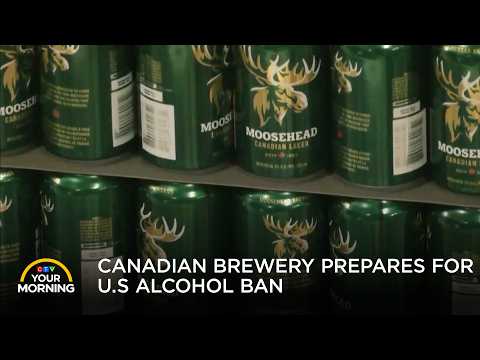 U.S. Alcohol Ban Hits Canadian Breweries | Your Morning