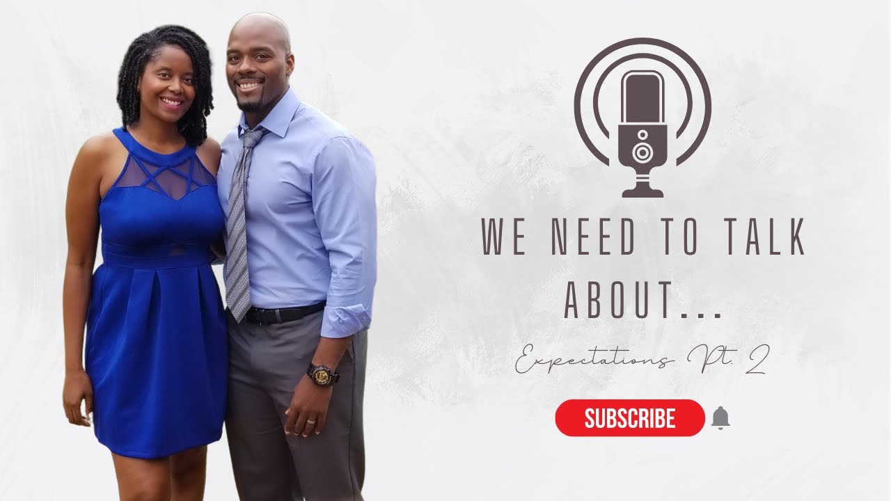 We Need To Talk About... Expectations Pt. 2