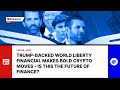 Trump-Backed World Liberty Financial Makes Bold Crypto Moves – Is This the Future of Finance?