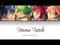 [ES!! Full ver.] MELLOW DEAR US | 「Femme Fatale」 | Romanji, Vietsub