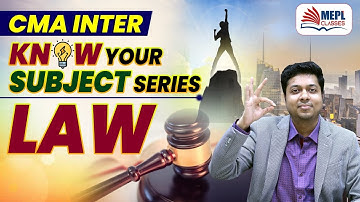 CMA Inter - LAW | Know Your Subject Series | MEPL - Mohit Agarwal