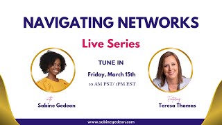 Navigating Networks Series Featuring Teresa Thomas