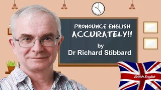 Pronounce English Accurately by Dr Richard Stibbard