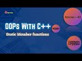 OOPS With CPP | Session 43 | Static Member Functions | In Depth | Freshers to 6+ Years Experience