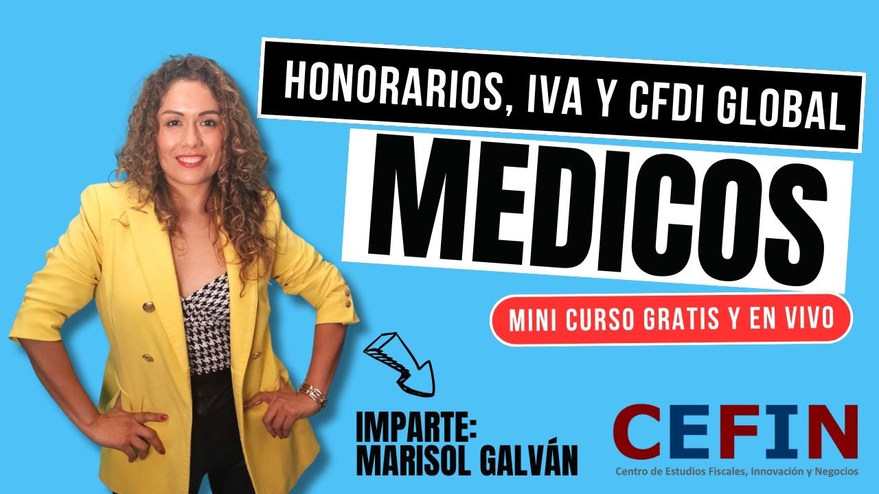 Honorarios, IVA y CFDI Global: Guía Fiscal para Médicos 2025