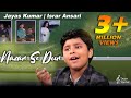 JAYAS KUMAR - NAZAR SE DUR - ISRAR ANSARI - NEW SONG RELEASED