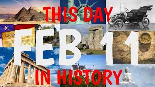 February 11 - This Day in History